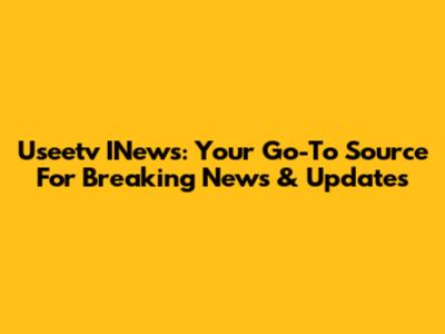 Useetv INews: Your Go-To Source For Breaking News & Updates