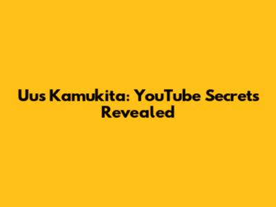 Uus Kamukita: YouTube Secrets Revealed