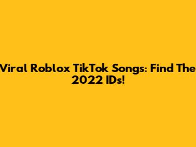 Viral Roblox TikTok Songs: Find The 2022 IDs!