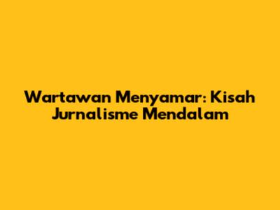 Wartawan Menyamar: Kisah Jurnalisme Mendalam