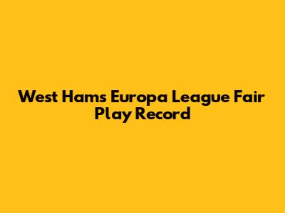 West Ham's Europa League Fair Play Record
