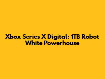 Xbox Series X Digital: 1TB Robot White Powerhouse