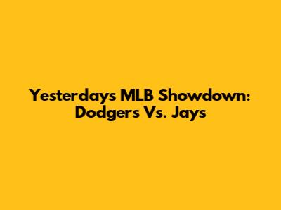 Yesterday's MLB Showdown: Dodgers Vs. Jays