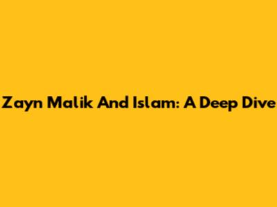 Zayn Malik And Islam: A Deep Dive