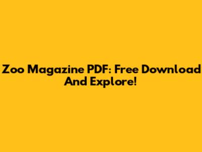 Zoo Magazine PDF: Free Download And Explore!